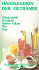 Handlexikon der Getränke, 3 Bde., Bd.2, Alkoholfreie Getränke, Kaffee, Kakao, Tee, Bier