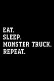 Weather Log Book - EAT SLEEP MONSTER TRUCK REPEAT Saying for boys and men: Monster Truck, Notebook journal To Keep Record Of Date, Location, ... Clouds, Time, Isobars, Wind … Additional Note
