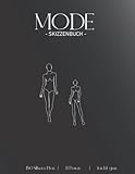 Mode Skizzenbuch | Fashion Sketchbook: Vorlagen für Modezeichnungen - 8 Posen - A4 - Modedesign Damen - 150 Silhouetten - Figurinen