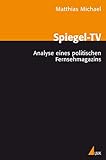 Spiegel-TV: Analyse eines politischen Fernsehmagazins