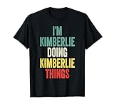 I'M Kimberlie Doing Kimberlie Things Vorname Kimberlie T-Shirt