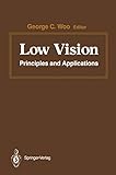 Low Vision: Principles and Applications. Proceedings of the International Symposium on Low Vision, University of Waterloo, June 25–27, 1986 (English Edition)