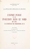 L'esprit public et son évolution dans le Nord, de 1791 au lendemain de Thermidor an II (1) (French Edition)