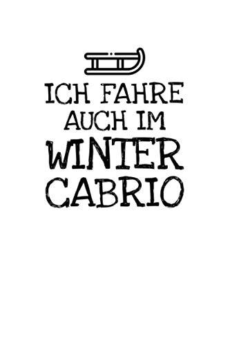 Ich Fahre Auch Im Winter Cabrio: Notizbuch Journal Tagebuch 100 linierte Seiten | 6x9 Zoll (ca. DIN A5)