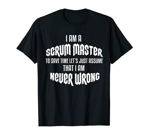 Scrum Masters Are Always Right Lustiges Scrum T-Shirt