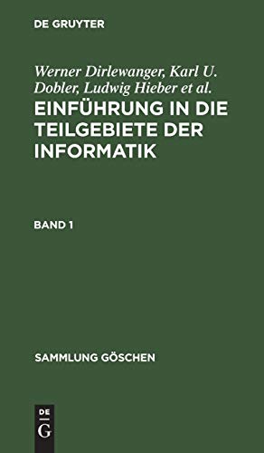 Einführung in die Teilgebiete der Informatik. Band 1 (Sammlung Göschen, Band 5011)