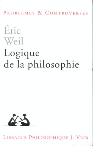 Logique de la philosophie (Problemes Et Controverses)