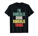 I'M Kimberlee Doing Kimberlee Things Vorname Kimberlee T-Shirt