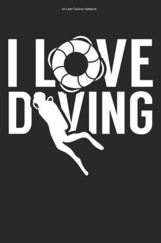 Ich Liebe Tauchen Notizbuch: 100 Seiten | Liniert | Tauchlehrer Berufstauchen Taucherin Tauchen Diver Diving Tauchschule Taucher Tauchkurs Scuba Tauchgang Dive