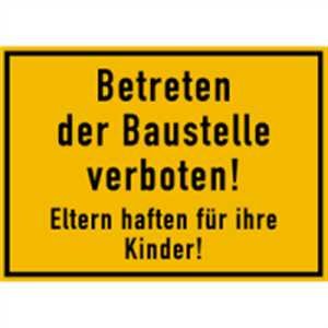 Schild Betreten der Baustelle verboten! Eltern haften für ihre Kinder! Alu 25 x 35 cm (Baustellenschild) wetterfest