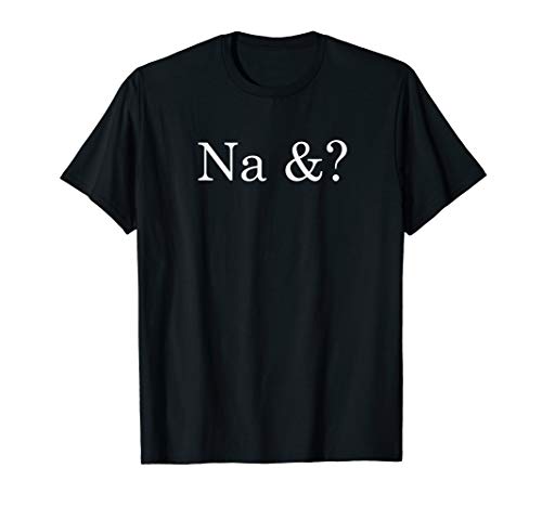 Na und? Na &? Und-Zeichen Et-Zeichen Linguistik Funny T-Shirt