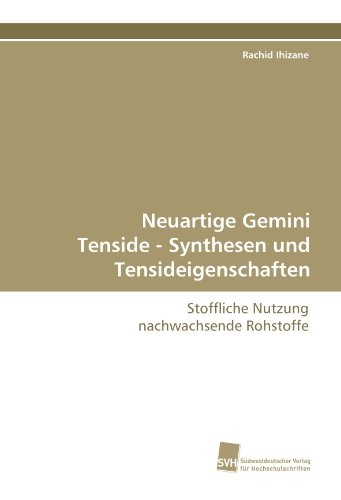 Neuartige Gemini Tenside - Synthesen und Tensideigenschaften: Stoffliche Nutzung nachwachsende Rohstoffe
