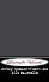 Leonado Vicent - Classic Spannbettlaken Bettlaken 100% Baumwolle Jersey Spannbetttuch in vielen Farben & Größen MARKENQUALITÄT ÖKO TEX Standard 100 (140 x 200 cm - 160 x 200 cm, Anthrazit)