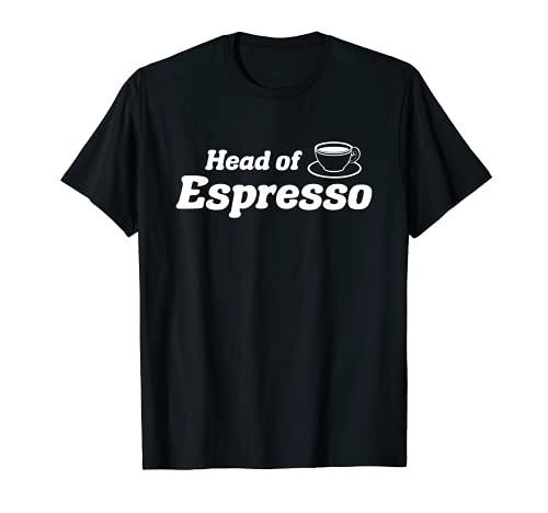 Head of Espresso Boss Kaffee Cafe Italiano coffee Café Fun T-Shirt