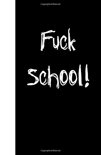 Fuck School: Lined Journal, 108 pages