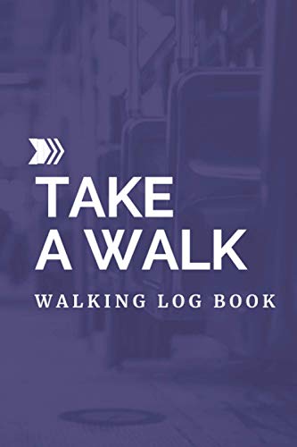 TAKE A WALK: WALKING LOGBOOK