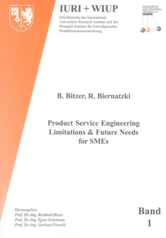 Product Service Engineering Limitations & Future Needs for SMES (Schriftenreihe des International Universities Research Institute und des ... Umweltgerechte Produktionsautomatisierung)