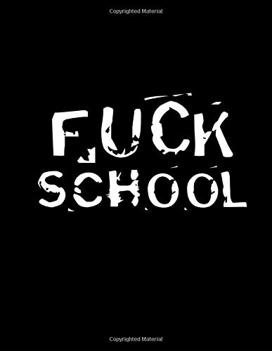 Fuck School: Kids School Journal | School Notebook for Kids | Learning Responsibility Chart | School Chart for Kids | High School Journal | Middle School Logbook