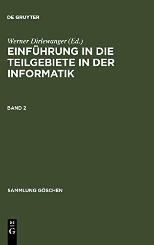 Einführung in die Teilgebiete der Informatik. Band 2 (Sammlung Göschen, 8012, Band 8012)