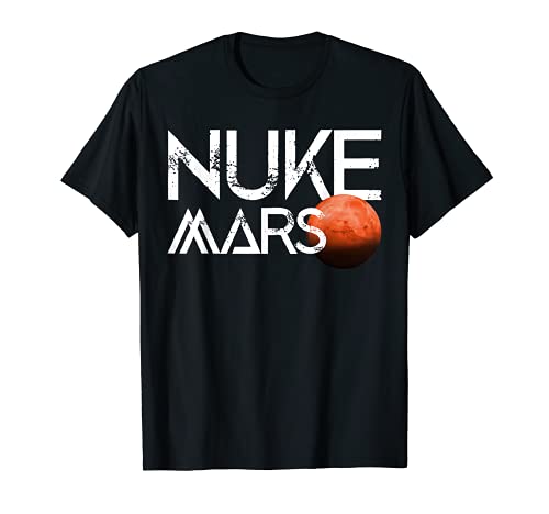 Nuke Mars Terraforming Rakete Weltraum Planet Nuke Mars T-Shirt
