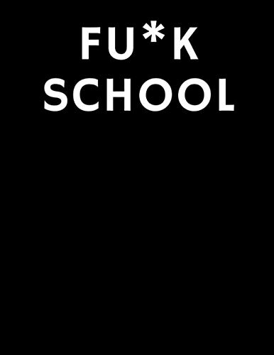 Fuck School Notebook Black: Lined Notebook,Classic, Journal,Notes,Composition Book, Paper book,Diary (110 Pages, Lined, 8.5x11 )