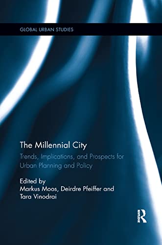 The Millennial City: Trends, Implications, and Prospects for Urban Planning and Policy (Global Urban Studies)