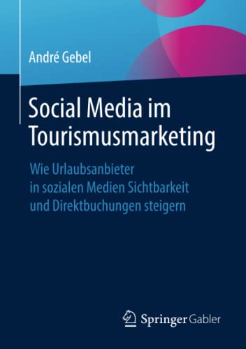 Social Media im Tourismusmarketing: Wie Urlaubsanbieter in sozialen Medien Sichtbarkeit und Direktbuchungen steigern