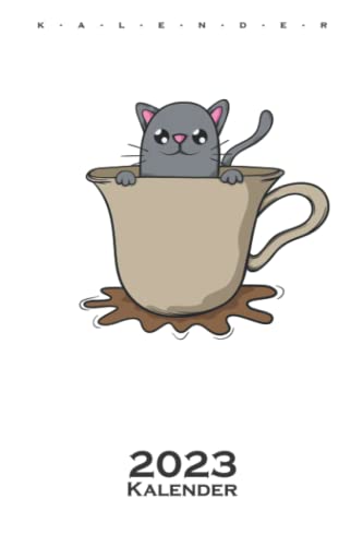 Katze Kaffee Kakao Tee Kater Maus Kalender 2023: Jahreskalender für Katzen- und Tierfreunde