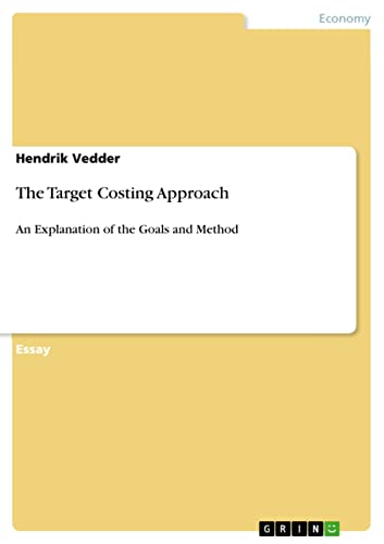 The Target Costing Approach: An Explanation of the Goals and Method (English Edition)