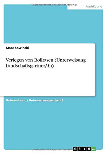 Verlegen von Rollrasen (Unterweisung Landschaftsgärtner/-in)