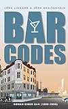 Bar Codes: Roman einer Bar (mit 50 Cocktailrezepten im Anhang)