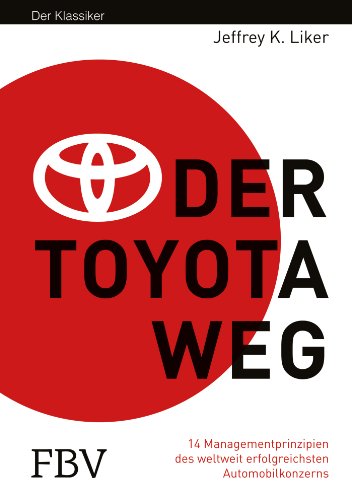Der Toyota Weg: Erfolgsfaktor Qualitätsmanagement