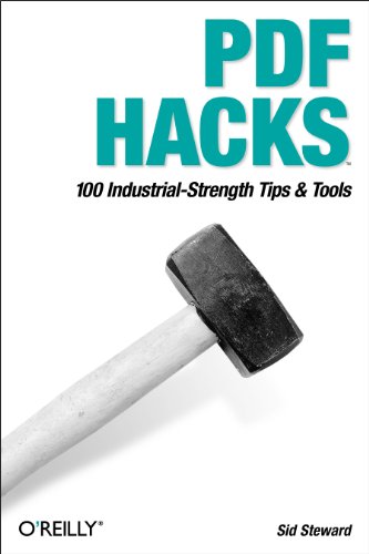 PDF Hacks: 100 Industrial-Strength Tips & Tools (English Edition)