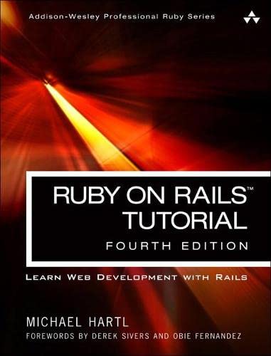 Ruby on Rails Tutorial: Learn Web Development with Rails (Addison-wesley Professional Ruby)