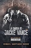 La carga de Jacke Vance: Una historia de Inmemorian (Serie: Inmemorian nº 3) (Spanish Edition)
