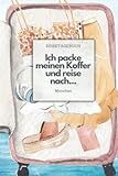 Ich packe meinen Koffer und reise nach München: Liniertes Reisetagebuch auf 110 Seiten für Frauen die Reisen Entdecken und Erleben lieben | ... das Land, die Erlebnisse und schönen Momente