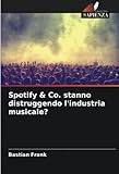 Spotify & Co. stanno distruggendo l'industria musicale?: DE