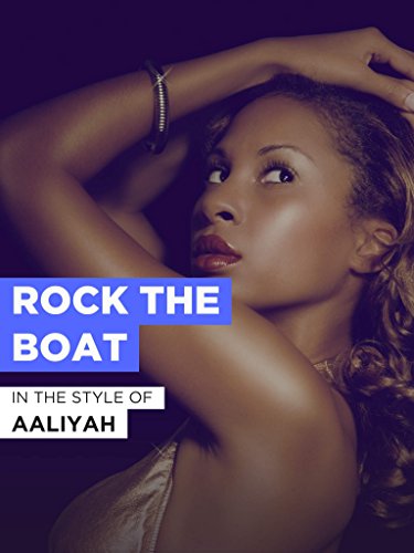 Rock The Boat im Stil von 'Aaliyah'