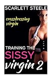 Training the Sissy Virgin - Crossdressing Virgin