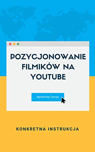 Pozycjonowanie filmików na YouTube : Konkretna instrukcja (Polskie Książki) (Polish Edition) (English Edition)
