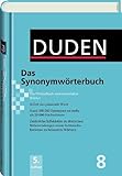 Duden: Das Synonymwörterbuch: Ein Wörterbuch sinnverwandter Wörter: Band 8 (Duden - Deutsche Sprache in 12 Bänden)