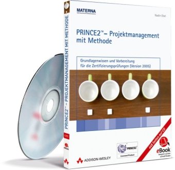 PRINCE2 - Projektmanagement mit Methode - eBook auf CD-ROM - Grundlagenwissen und Vorbereitung für die Zertifizierungsprüfungen (Version 2005) (AW eBooks)