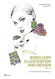 Jewellery Illustration and Design Vol 2: From the Idea to the Project