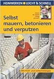 Selbst mauern, betonieren und verputzen: Heimwerken leicht & schnell von Max Direktor ( 1. Februar 2010 )