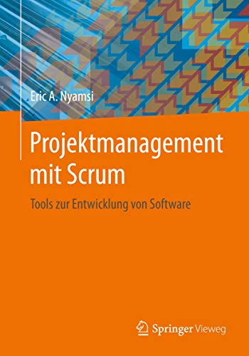 Projektmanagement mit Scrum: Tools zur Entwicklung von Software