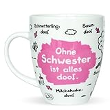 Sheepworld 45139 Kaffee-Tasse mit Motiv Ohne Schwester ist alles doof, Porzellan, Geschenk Schwester, 45 cl