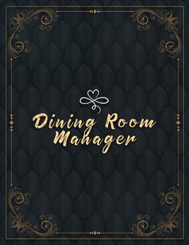 Dining Room Manager Lined Notebook Journal: College Ruled 110 Pages - Large 8.5x11 inches (21.59 x 27.94 cm), A4 Size