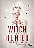 Witch Hunter - Herz aus Dunkelheit: Roman (Die Witch Hunter-Reihe, Band 2)