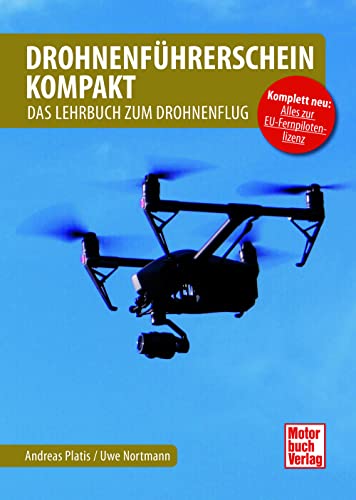 Drohnenführerschein kompakt: Das Lehrbuch zum Drohnenflug