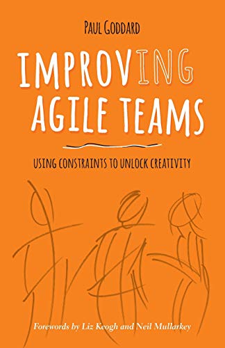 Improv-ing Agile Teams: Using Constraints To Unlock Creativity